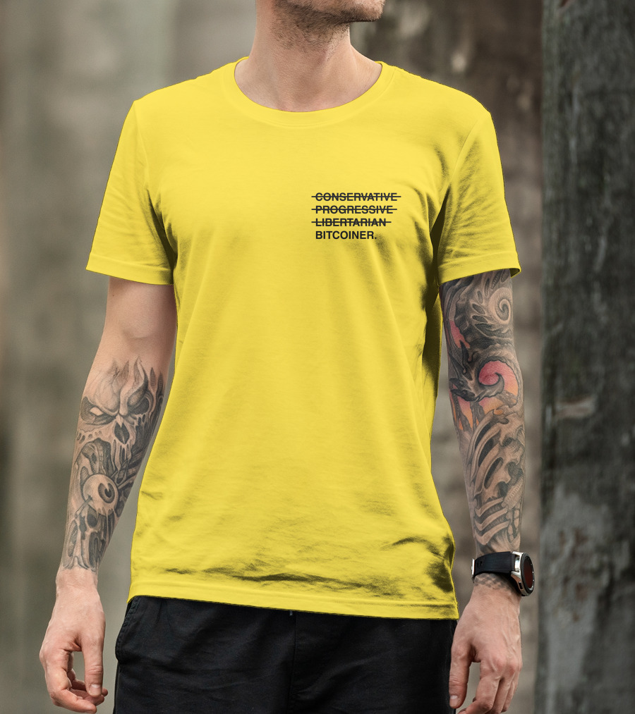 Bitcoiner With Crossed Out Conservative Progressive Libertarian T-Shirt