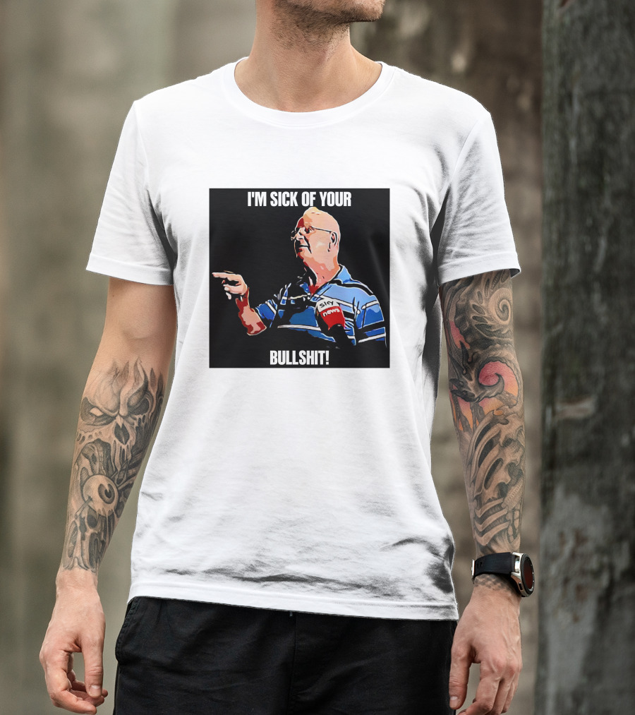 I'm Sick Of Your Bullshit Sky News Man Pointing T-Shirt