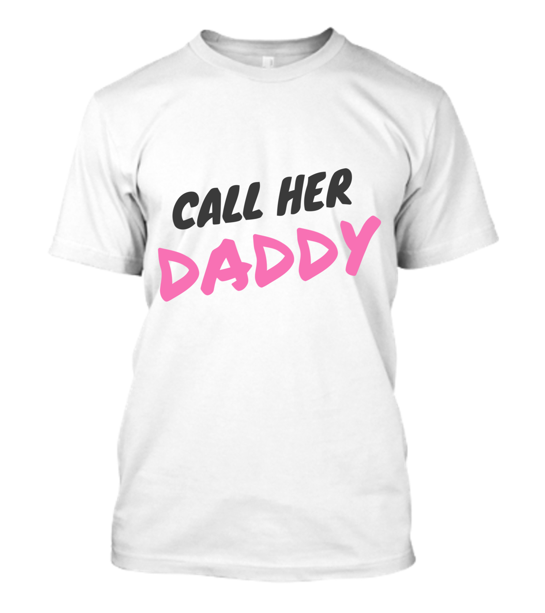 Call Her Daddy Text Pink And Black T-Shirt