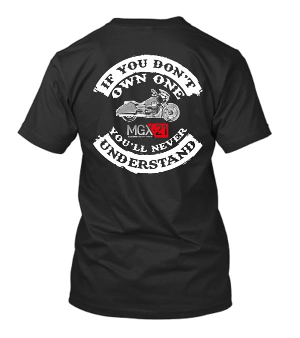 Moto Guzzi MGX 21 Flying Fortress If You Don't Own One You'll Never Understand T-Shirt