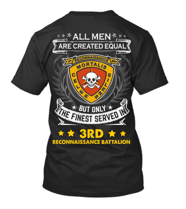ALL MEN ARE CREATED EQUAL BUT ONLY THE FINEST SERVED IN 3RD RECONNAISSANCE BATTALION MORTALIS SILENT DRUM迷 T-Shirt