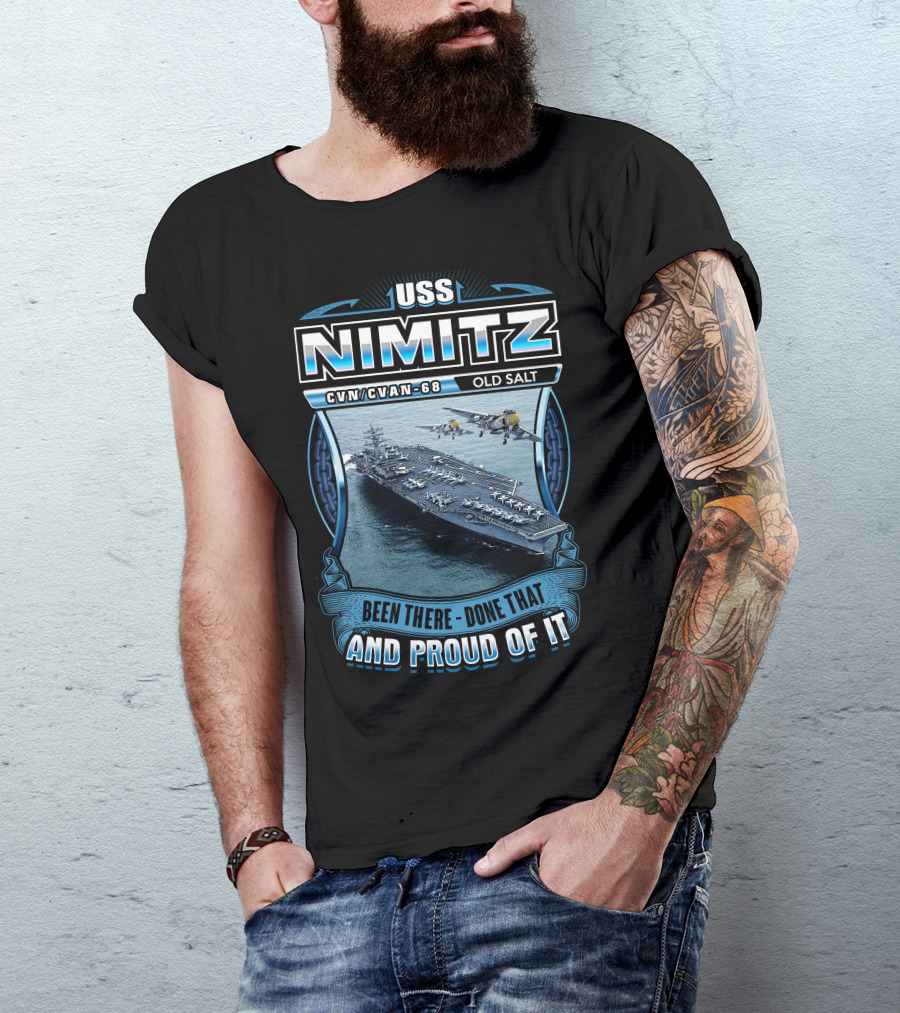 Uss Nimitz Cvn-68 Old Salt Been There Done That And Proud Of It T-Shirt
