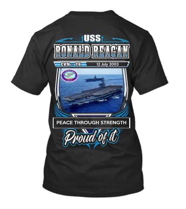 Uss Ronald Reagan Cvn-76 Peace Through Strength Proud Of It 12 July 2003 T-Shirt