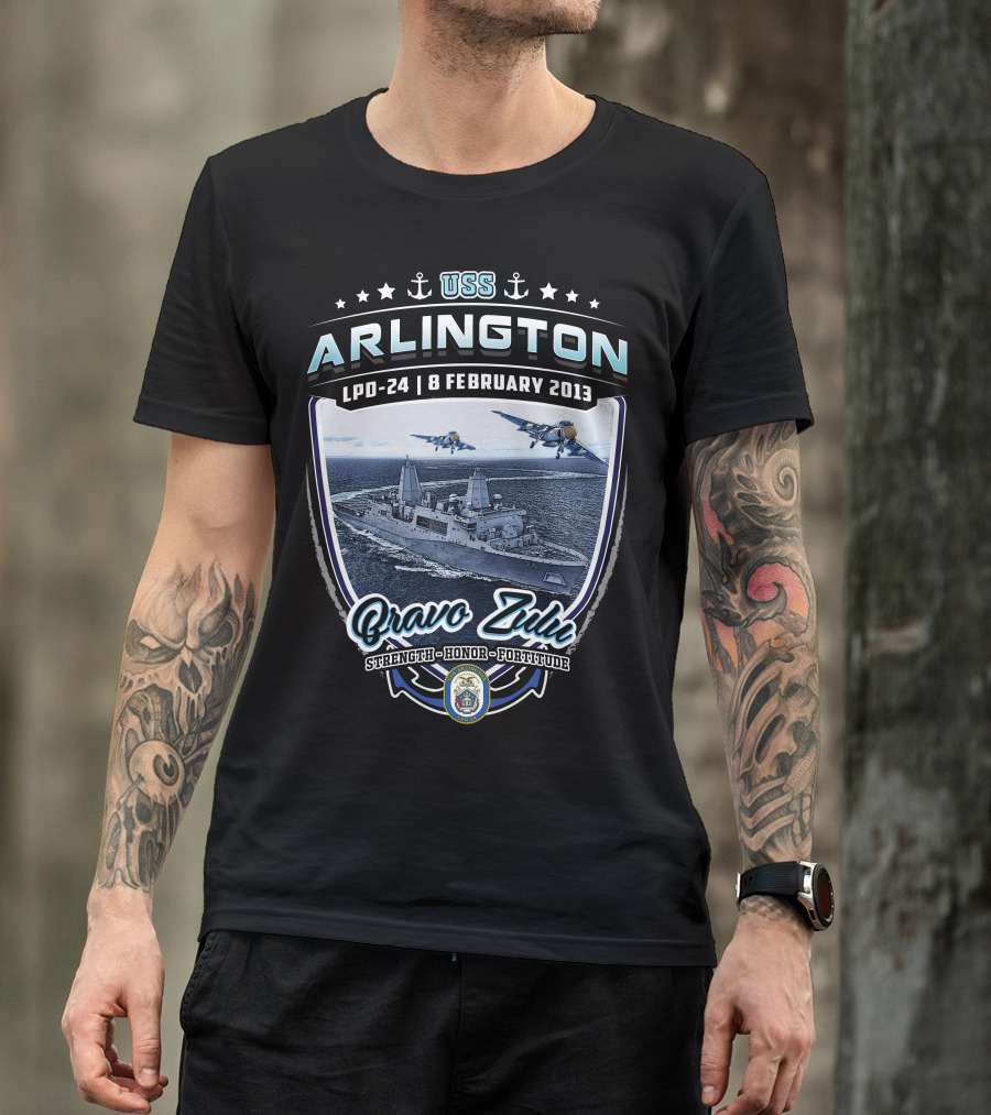 Uss Arlington Lpd-24 Bravo Zulu 8 February 2013 Strength Honor Fortitude T-Shirt