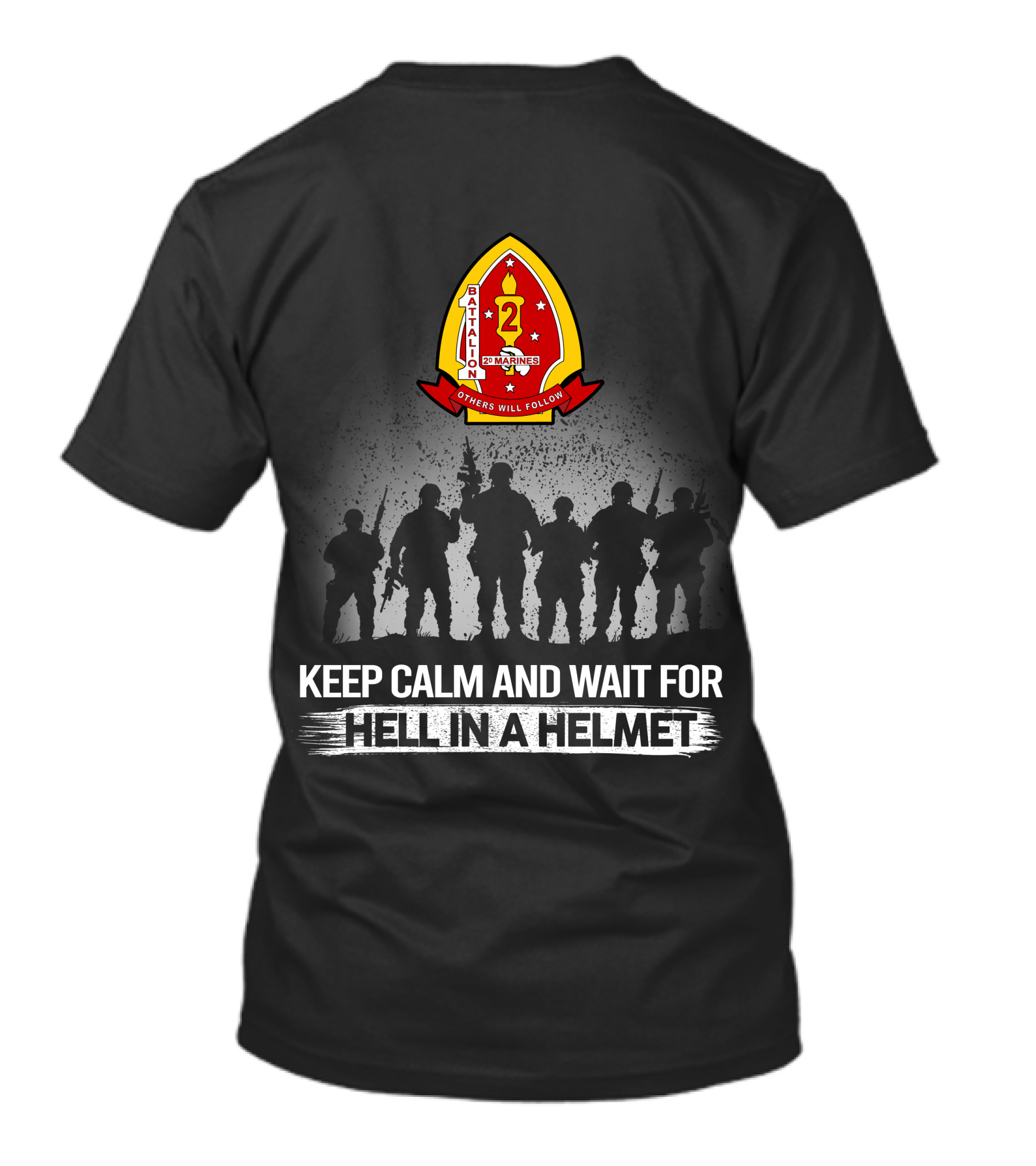 1St Battalion 2Nd Marines Others Will Follow Keep Calm And Wait For Hell In A Helmet Silhouettes Badge T-Shirt