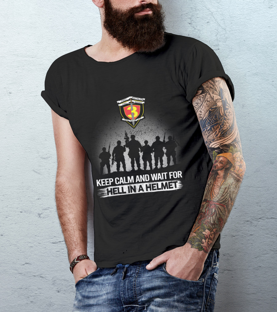 1St Battalion 3Rd Marines Keep Calm And Wait For Hell In A Helmet T-Shirt
