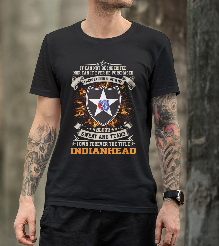 Earned Blood Sweat Tears Indianhead Forever Title 2nd Infantry Division T-Shirt
