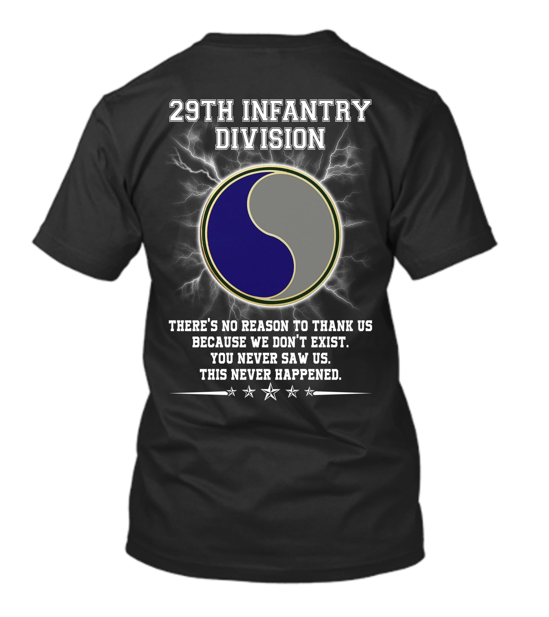 29Th Infantry Division You Never Saw Us This Never Happened T-Shirt