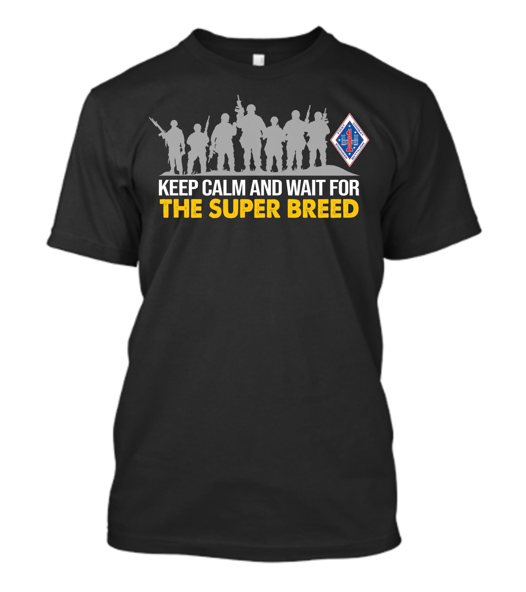 1St Combat Engineer Battalion Keep Calm And Wait For The Super Breed T-Shirt