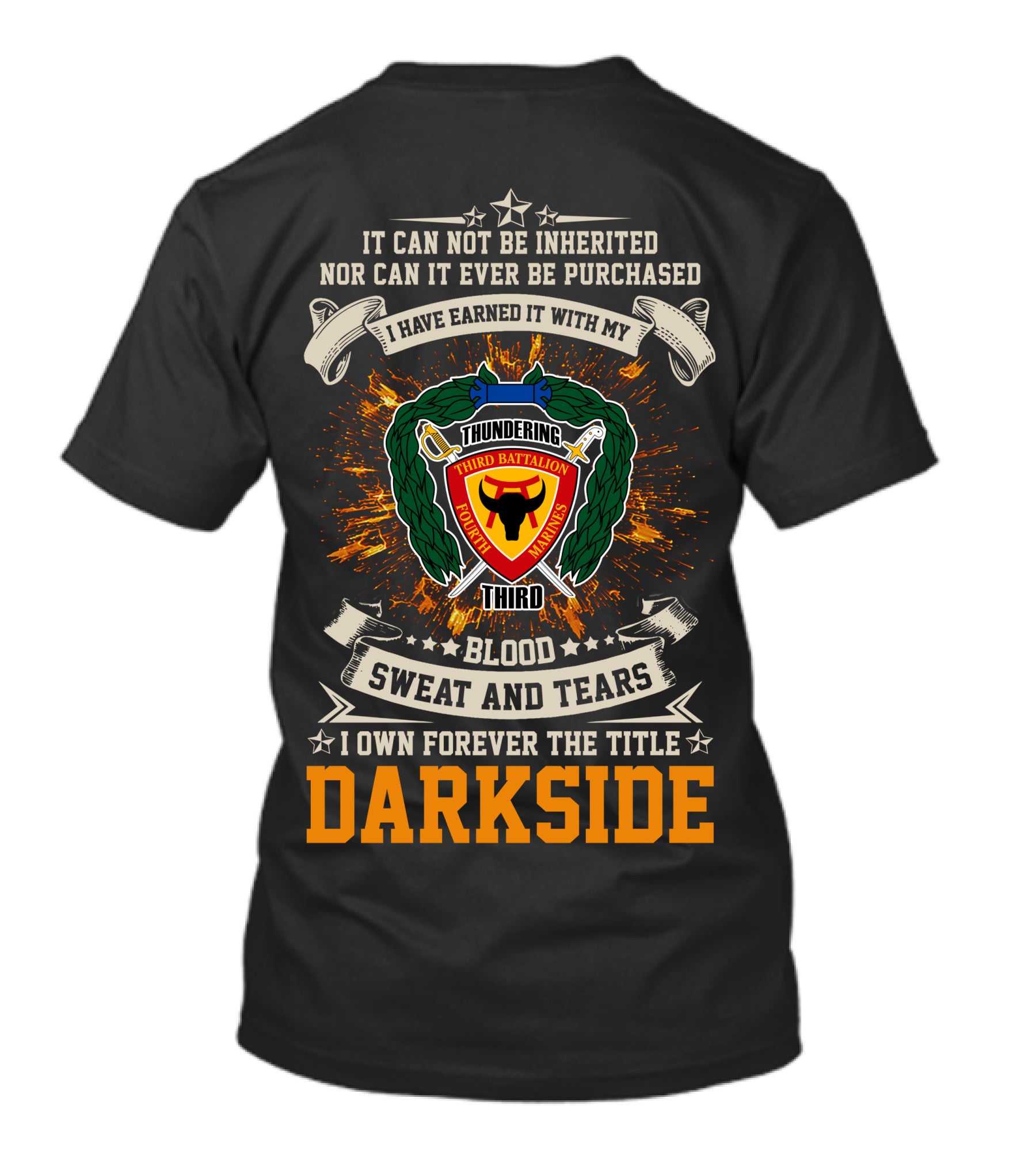 3Rd Battalion 4Th Marines Thundering Third Blood Sweat And Tears I Own Forever The Title Darkside T-Shirt