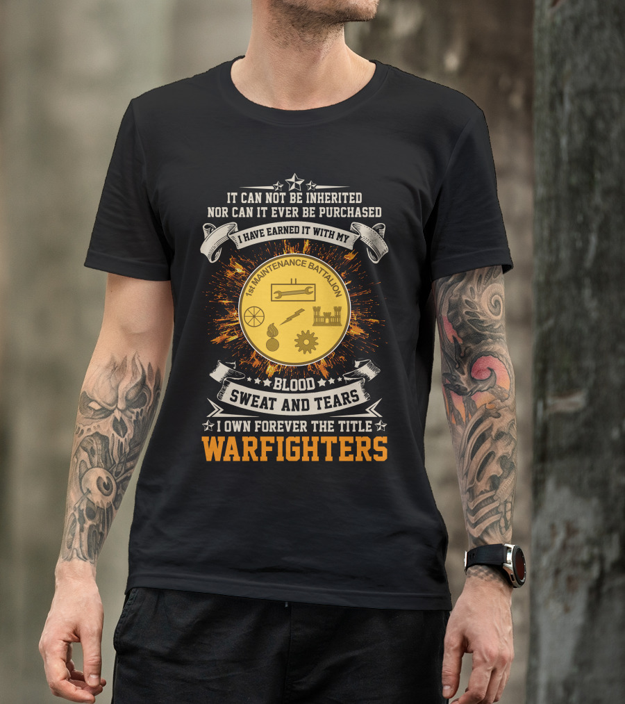 1st Maintenance Battalion Blood Sweat And Tears Warfighters T-Shirt
