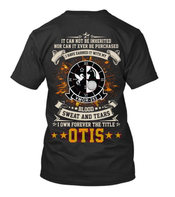 It Can Not Be Inherited Vmgr-252 Blood Sweat And Tears I Own Forever The Title Otis T-Shirt