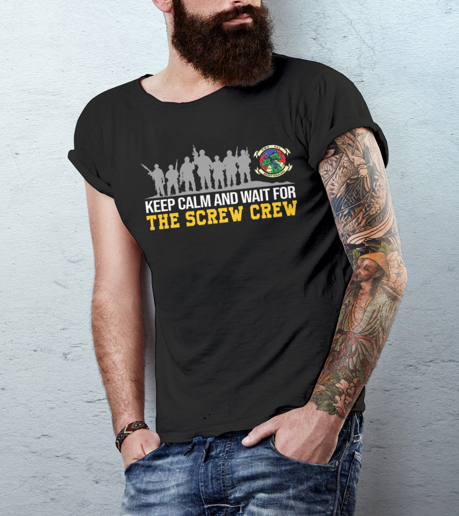 Hmh-462 Heavy Haulers Keep Calm And Wait For The Screw Crew T-Shirt