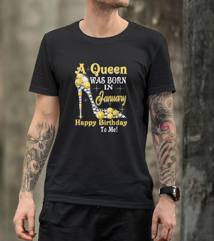 A Queen Was Born In January Happy Birthday To Me High Heels Sparkling Gemstones T-Shirt