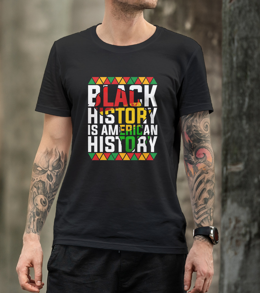 Black History Is American History African American Patriotic Colors And Symbols T-Shirt