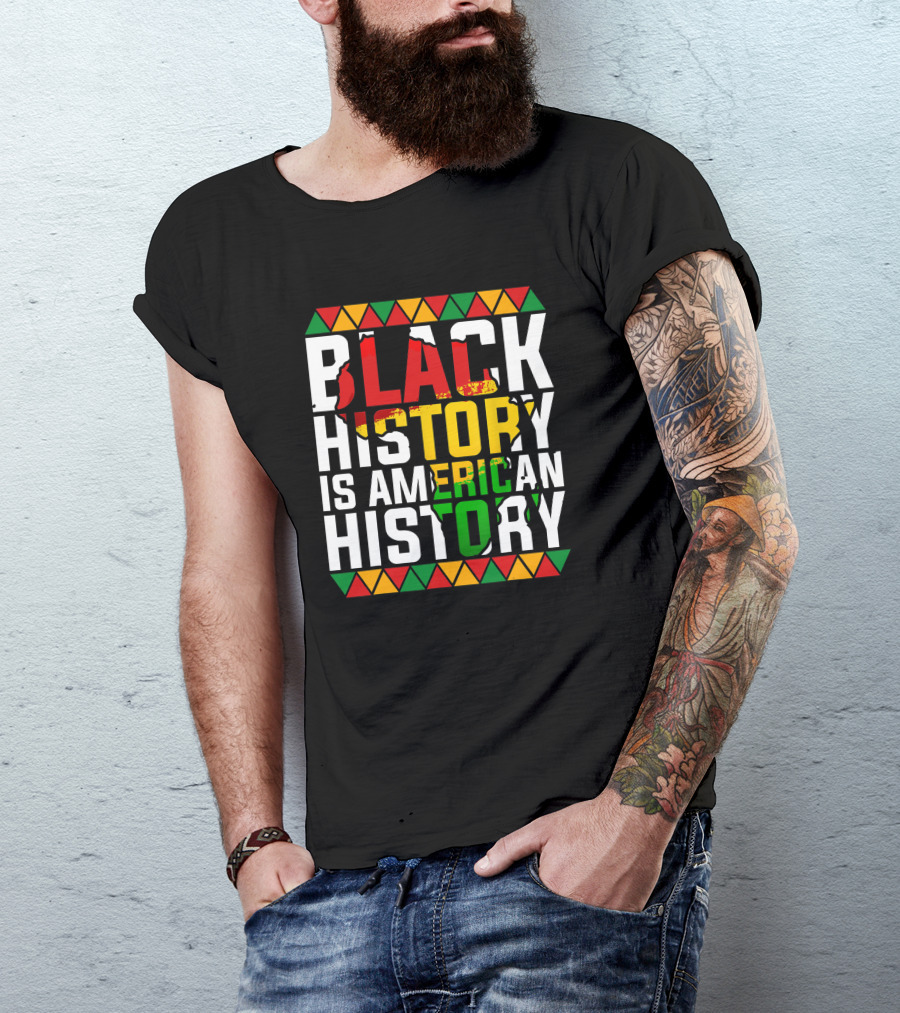 Black History Is American History African American Patriotic Colors And Symbols T-Shirt