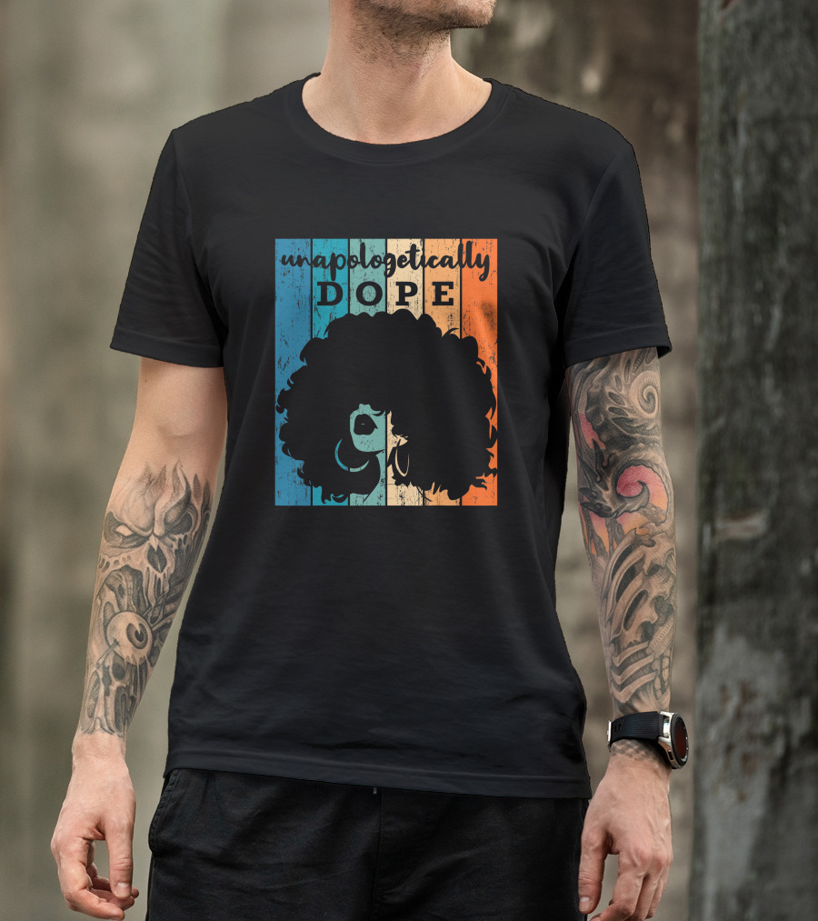Unapologetically Dope Afro African American Black Women BAE Retro T-Shirt
