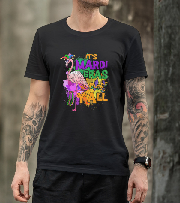 It's Mardi Gras Y'all Flamingo Carnival Beads Fleur De Lis Party Fun T-Shirt