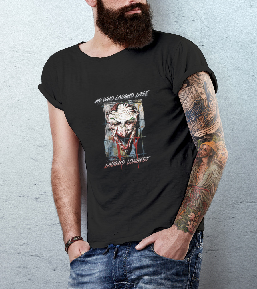 Batman Joker He Who Laughs Last Laughs Longest T-Shirt