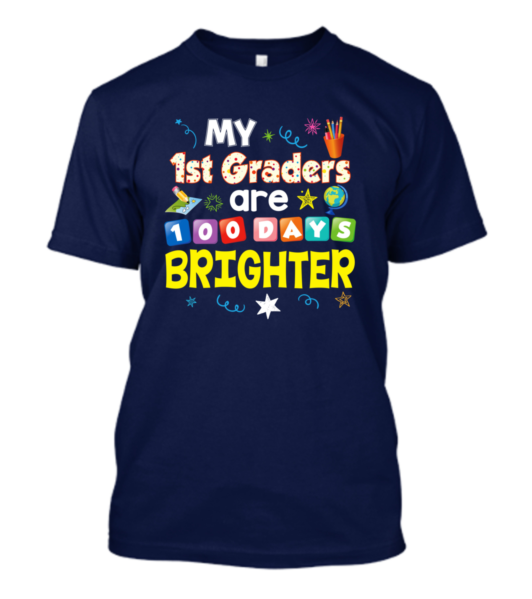 MY 1st Graders Are 100 Days Brighter Star Globe Pencils Block Letters T-Shirt