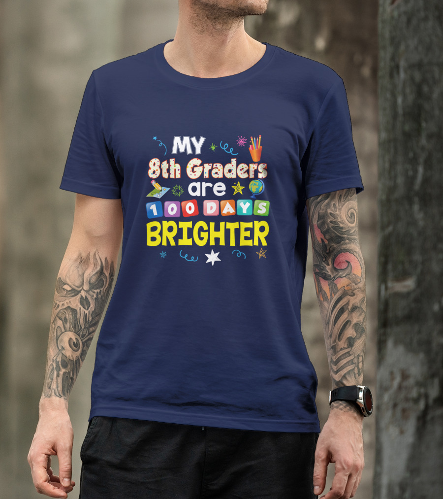 My 8th Graders Are 100 Days Brighter Colorful Celebration With Stars And Pencils T-Shirt