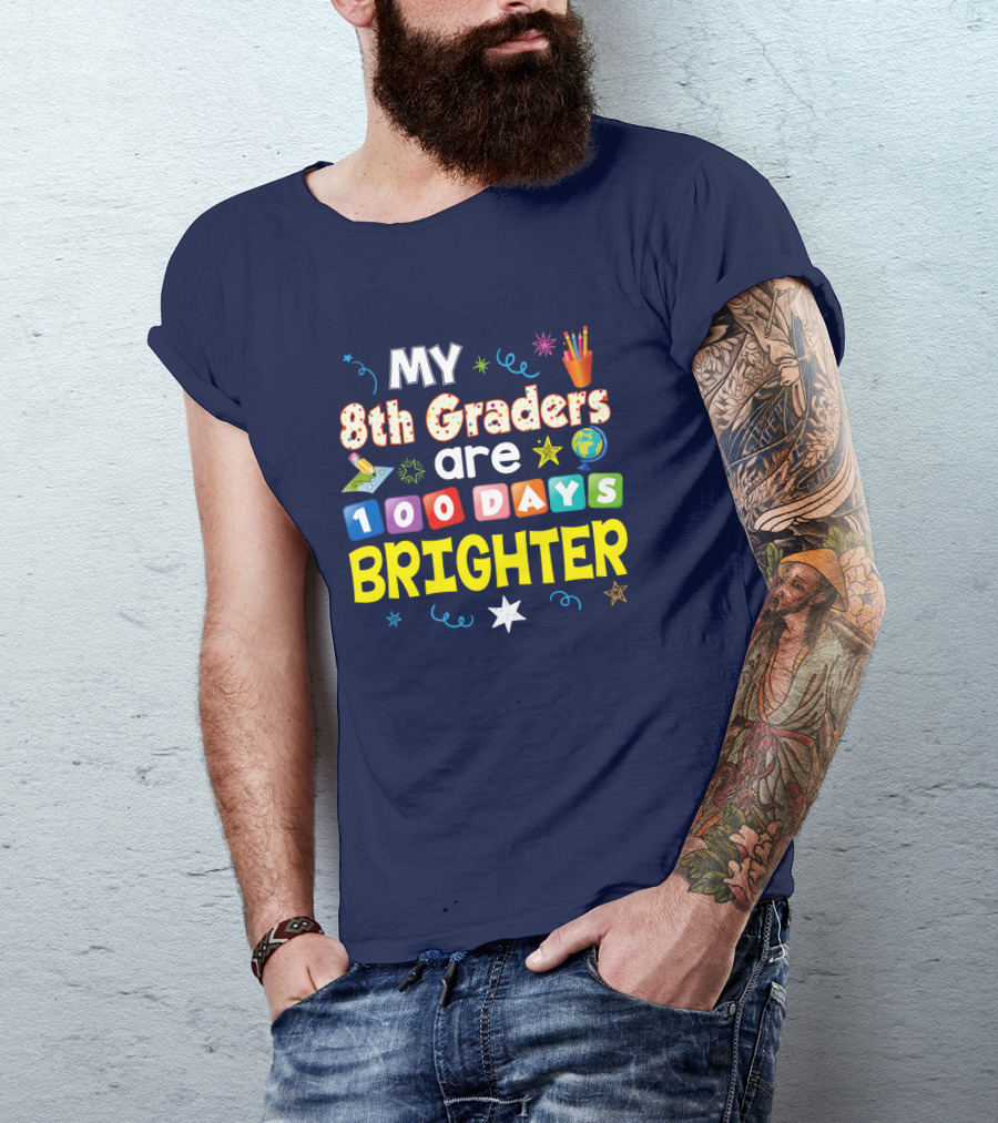 My 8th Graders Are 100 Days Brighter Colorful Celebration With Stars And Pencils T-Shirt