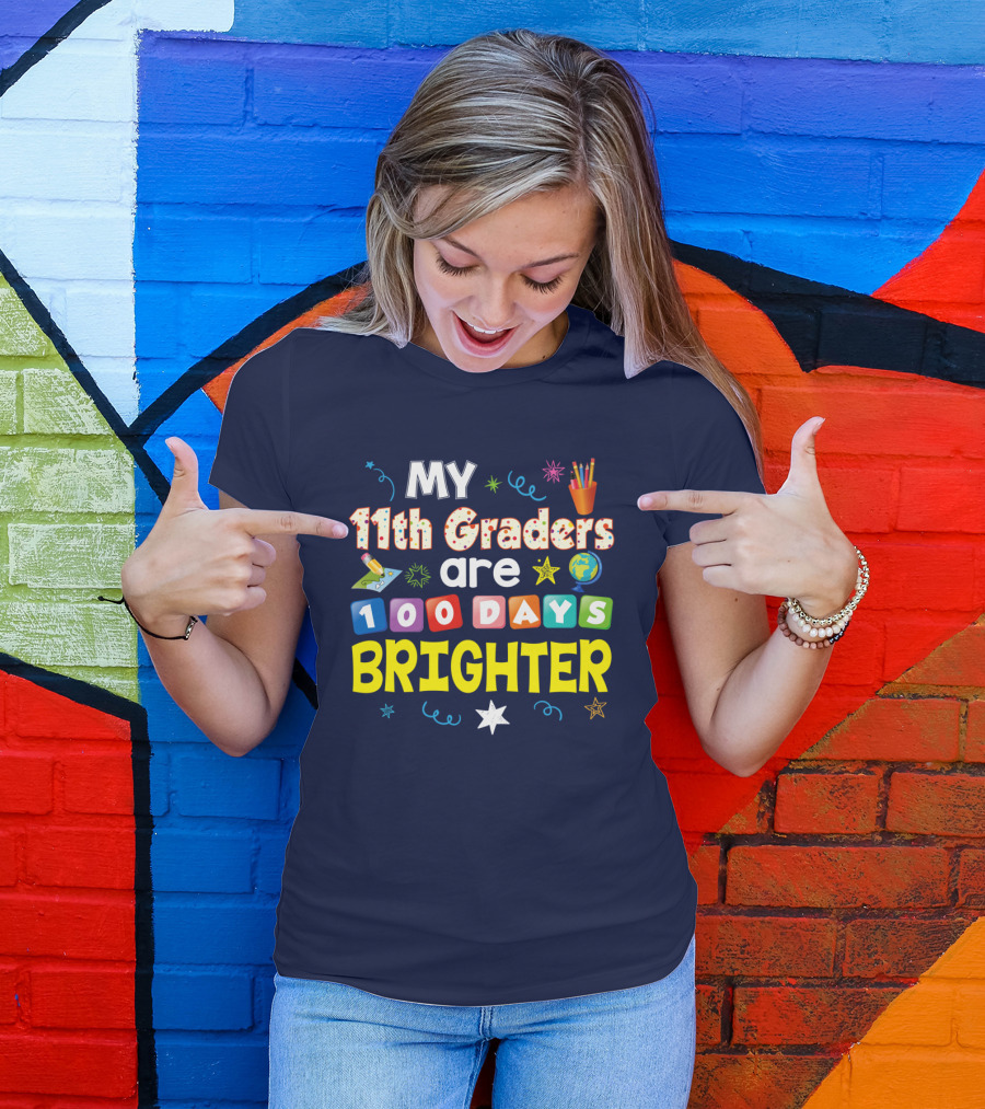 My 11th Graders Are 100 Days Brighter With Stars And Colorful Pencils T-Shirt
