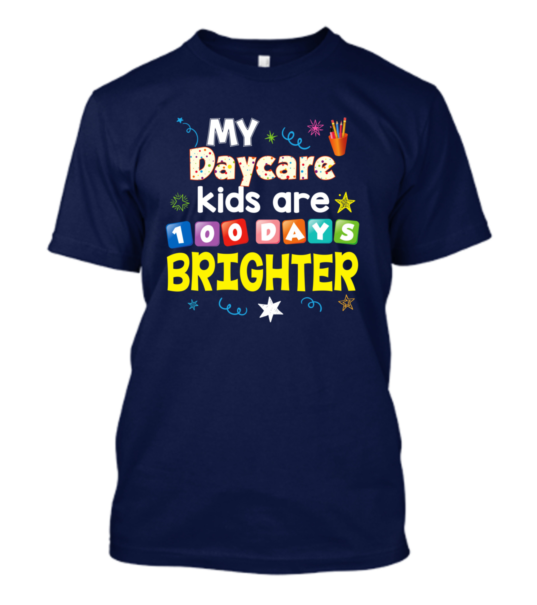 My Daycare Kids Are 100 Days Brighter Colorful Block Letters And Stars T-Shirt