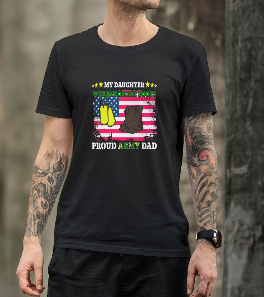 My Daughter Wears Combat Boots Proud Army Dad USA Flag Dog Tags T-Shirt