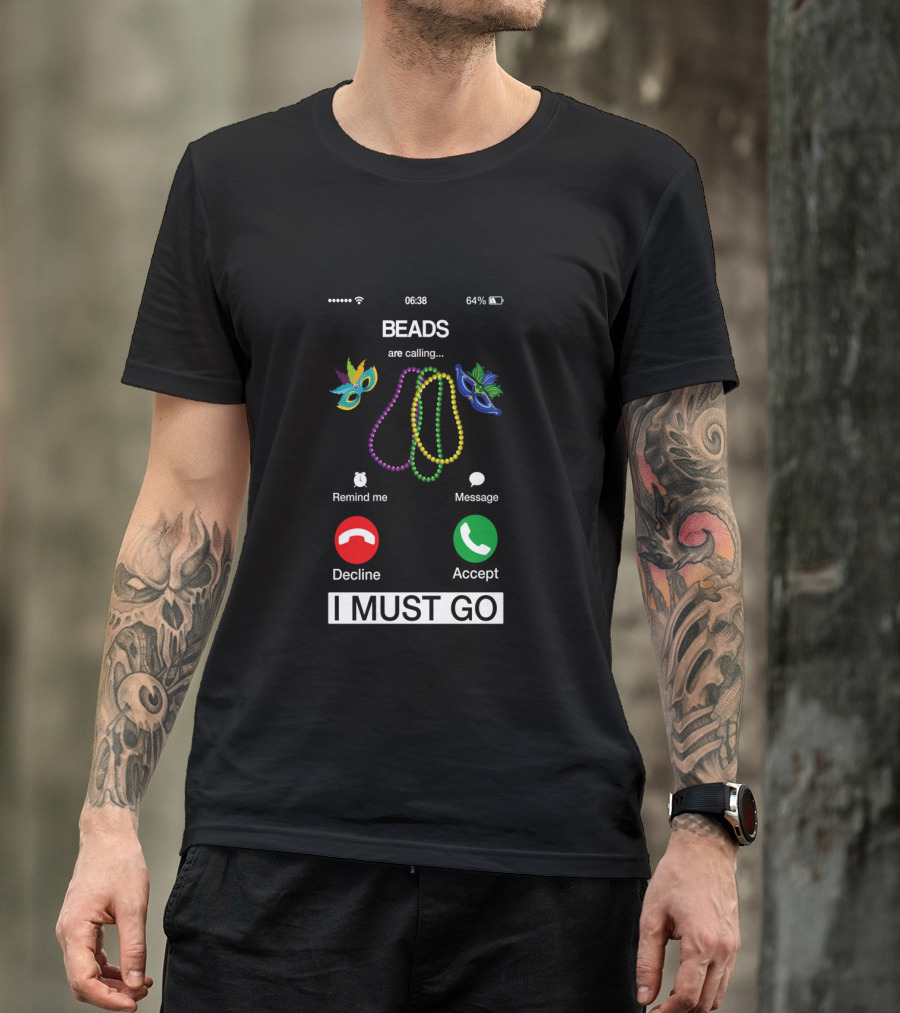 Mardi Gras Beads Are Calling And I Must Go With Masquerade Masks T-Shirt