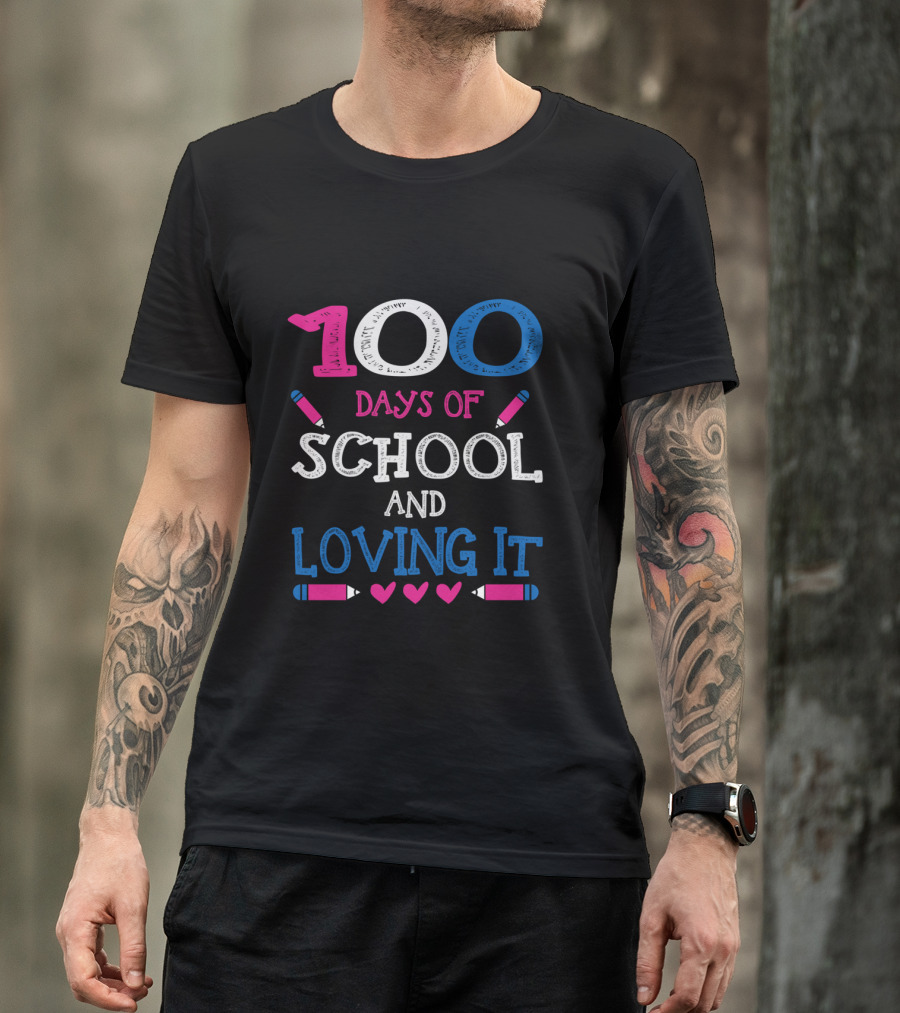 100 Days Of School And Loving It T-Shirt