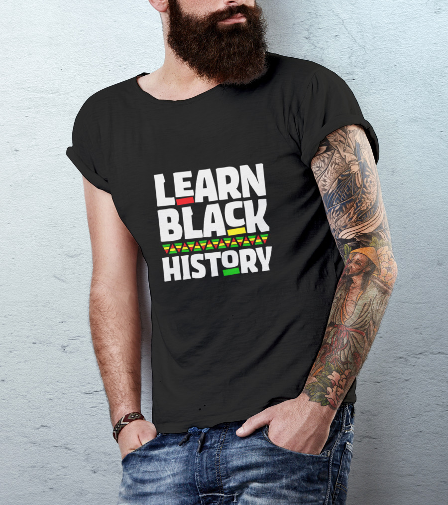 Learn Black History African American Teacher T-Shirt