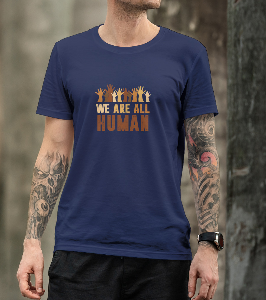 We Are All Human Beautiful Equality With Raised Hands Diversity T-Shirt