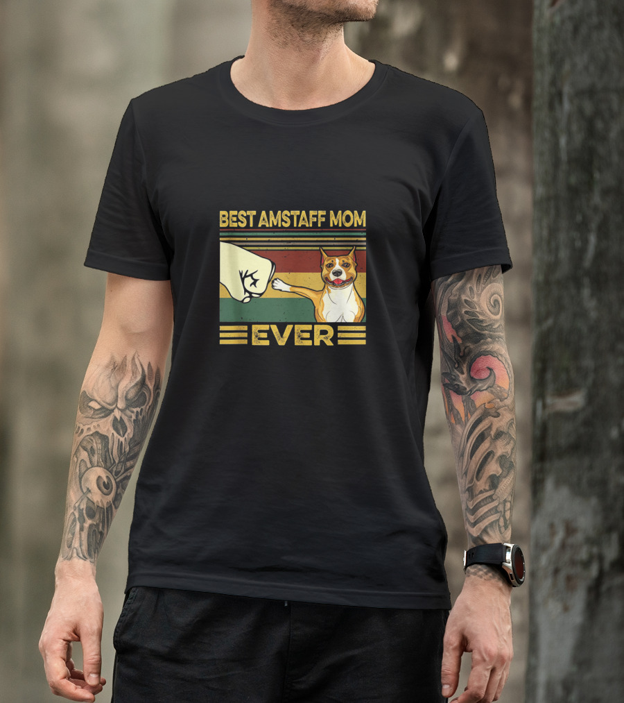 Best Amstaff Mom Ever T-Shirt
