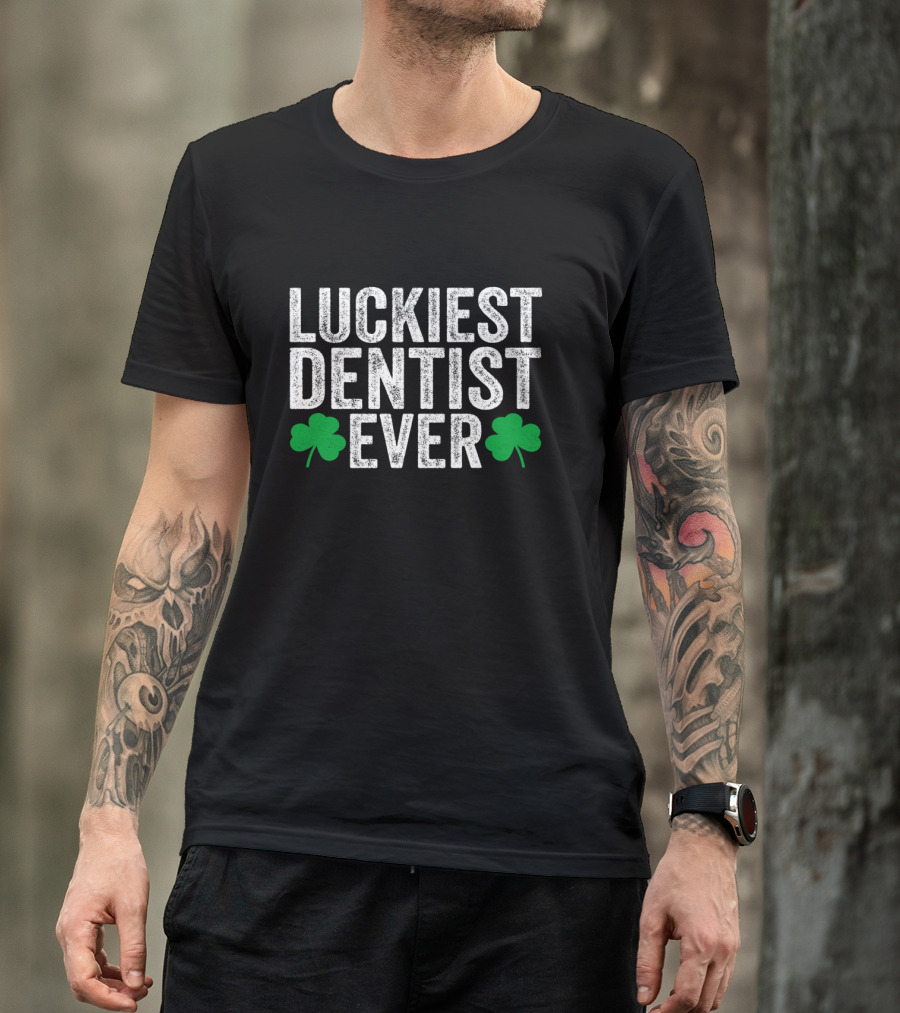Luckiest Dentist Ever Distressed Shamrock Dentist T-Shirt