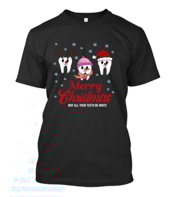 Merry Christmas May All Your Teeth Be White Funny Dentist Snowflakes Reindeer Santa Hat T-Shirt