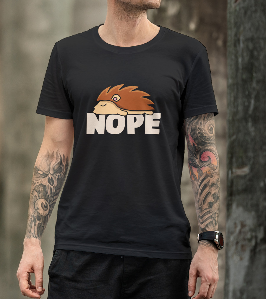 Napping Hedgehog Nope Funny Lazy Animal Lover T-Shirt