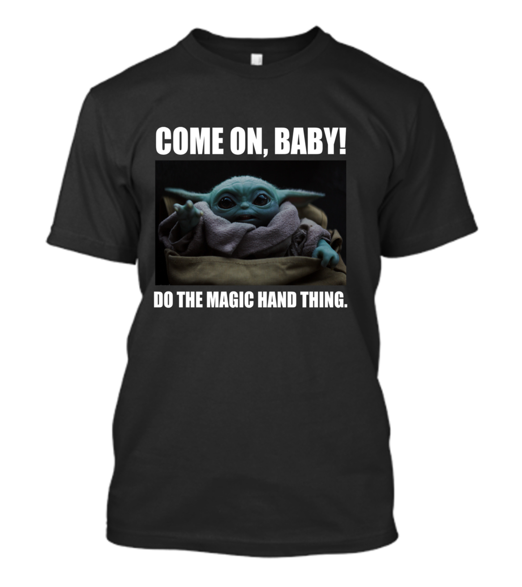 Come On Baby The Child Do The Magic Hand Thing T-Shirt