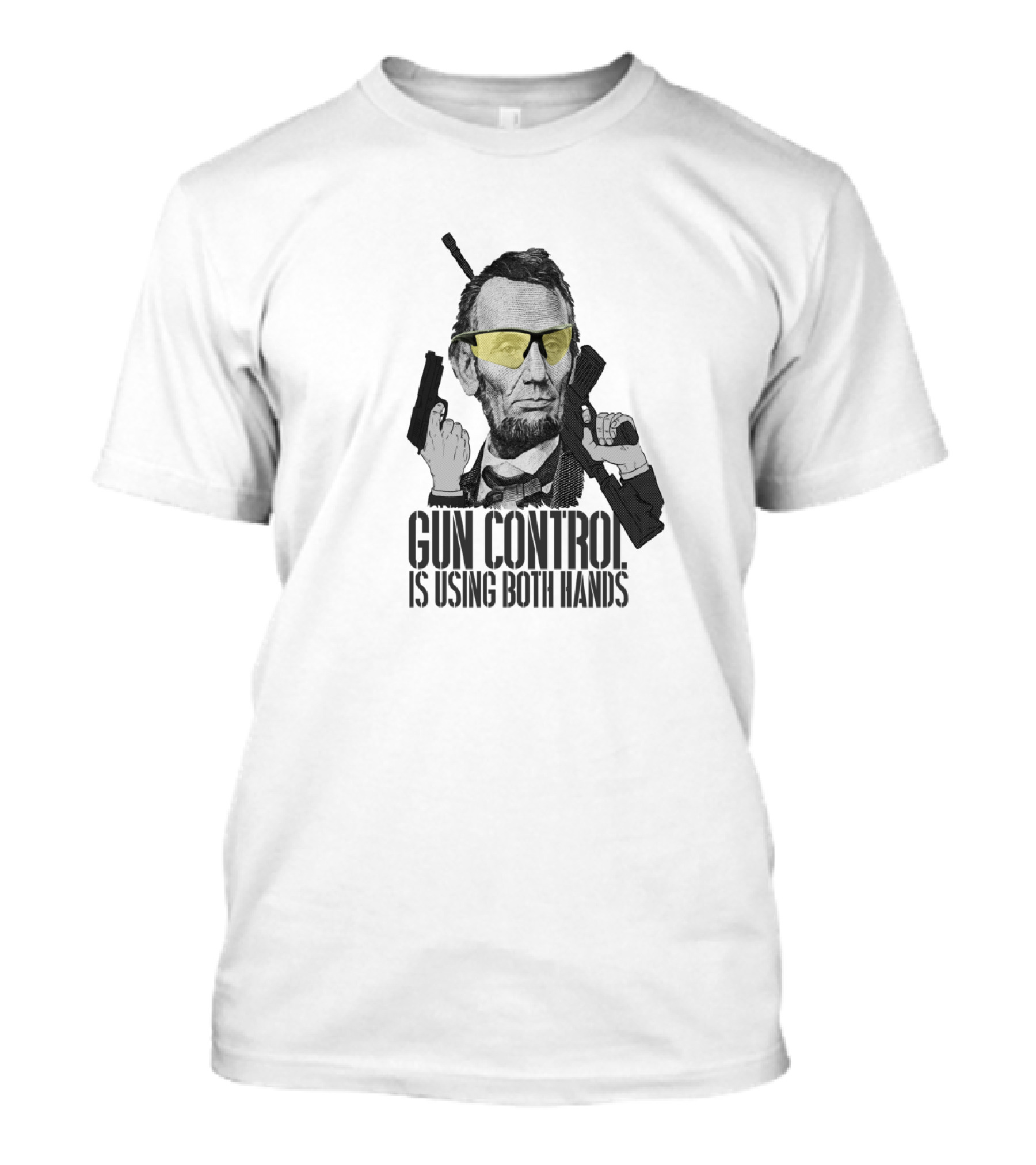 Gun Control Is Using Both Hands Abraham Lincoln Sunglasses T-Shirt