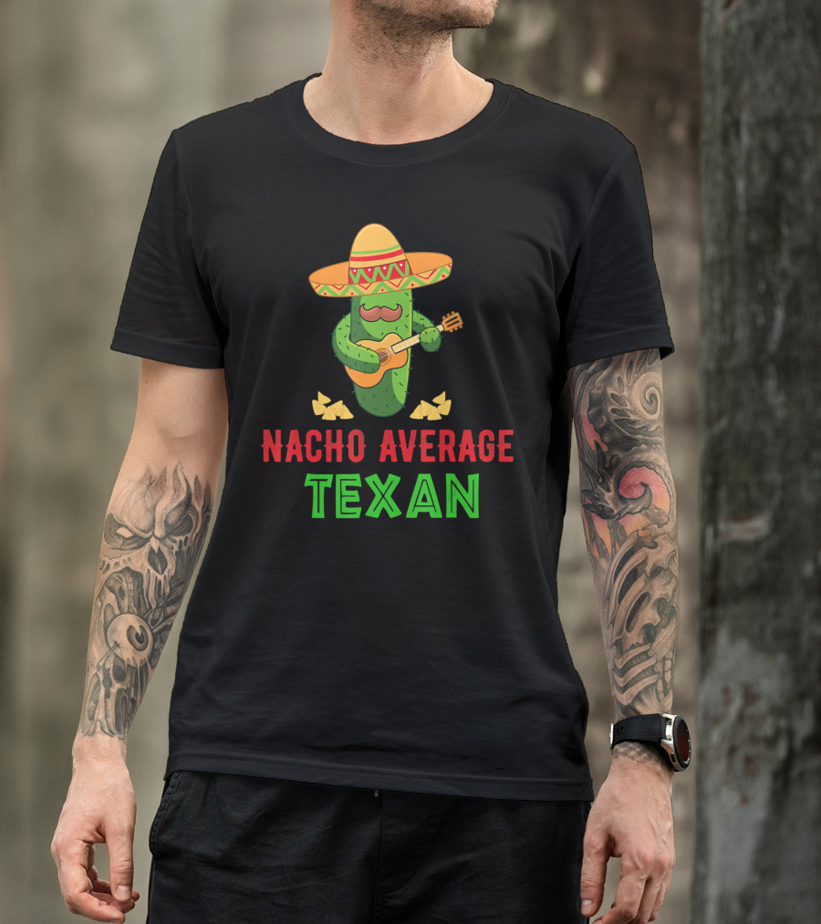 Nacho Average Texan Cactus Playing Guitar With Sombrero And Chips T-Shirt