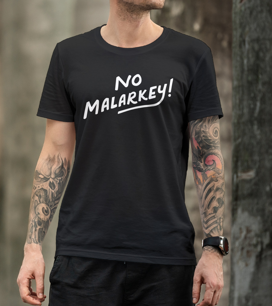 No Malarkey Bold Statement Popularized Phrase T-Shirt