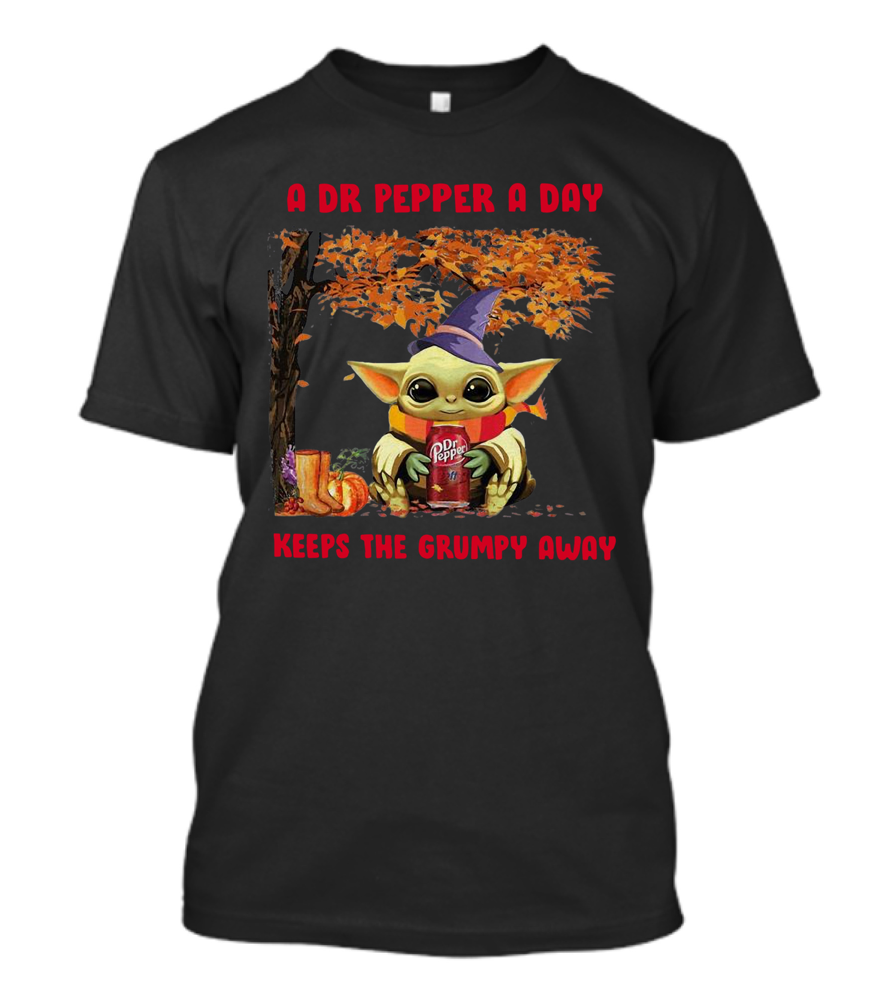 A Dr Pepper A Day Baby Yoda Keeps The Grumpy Away T-Shirt