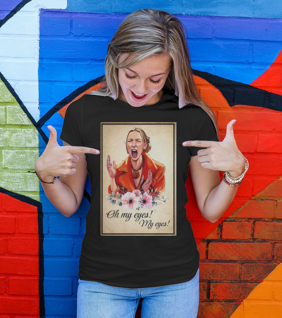 Phoebe Buffay Oh My Eyes My Eyes Flowers T-Shirt