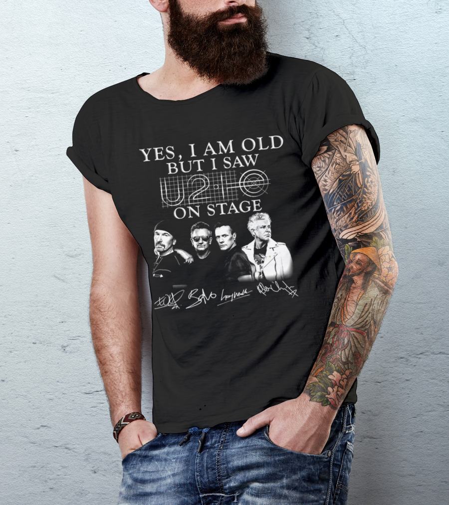 Yes I Am Old But I Saw U2 On Stage T-Shirt