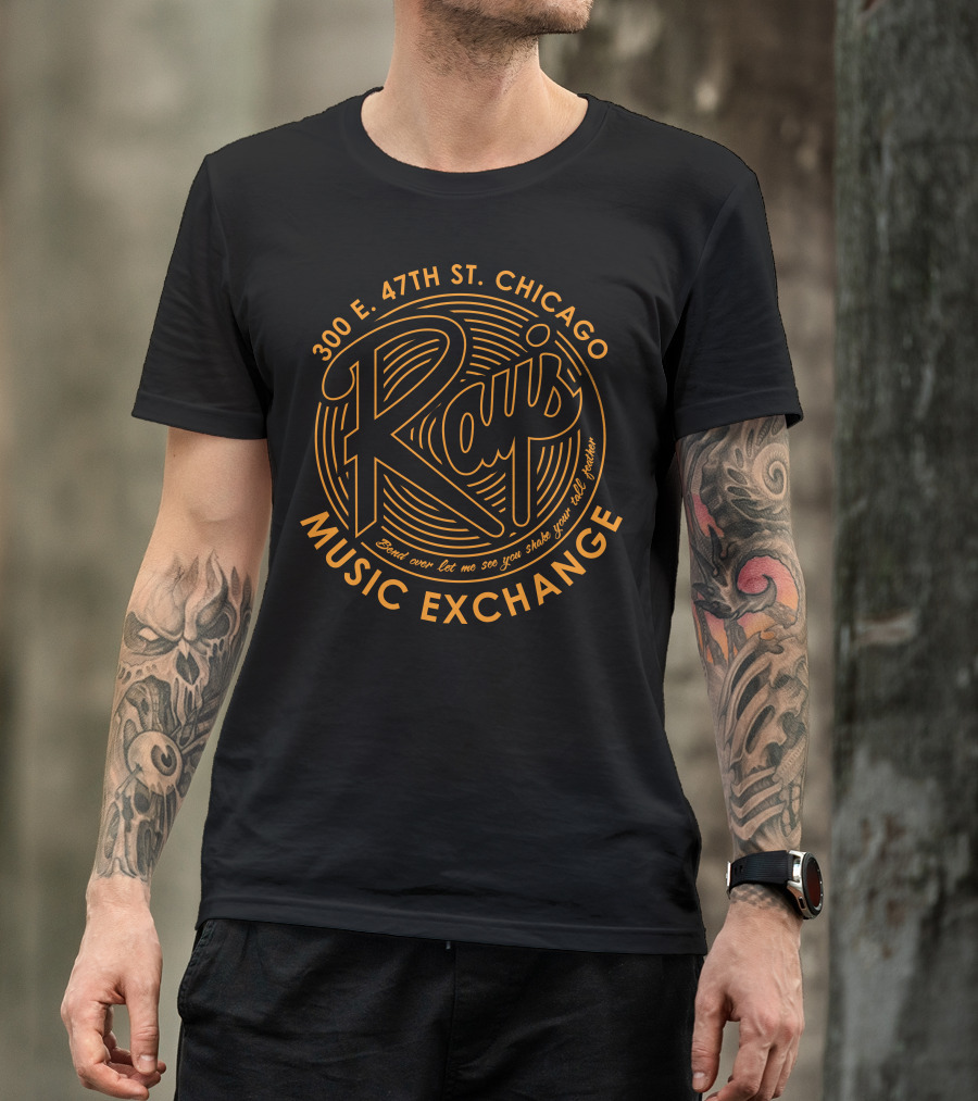 Rays Music Exchange 300 E. 47th St. Chicago Bend Over Let Me See You Shake Your Tail Feather T-Shirt