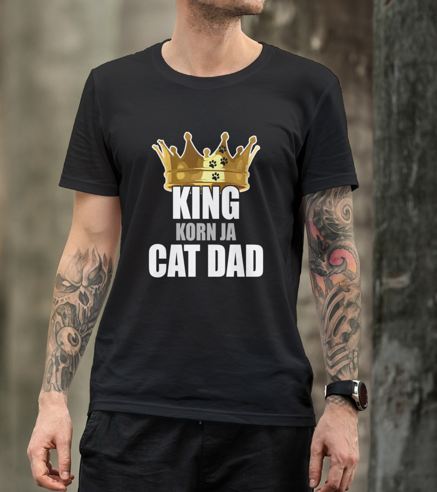 King Korn Ja Cat Dad T-Shirt
