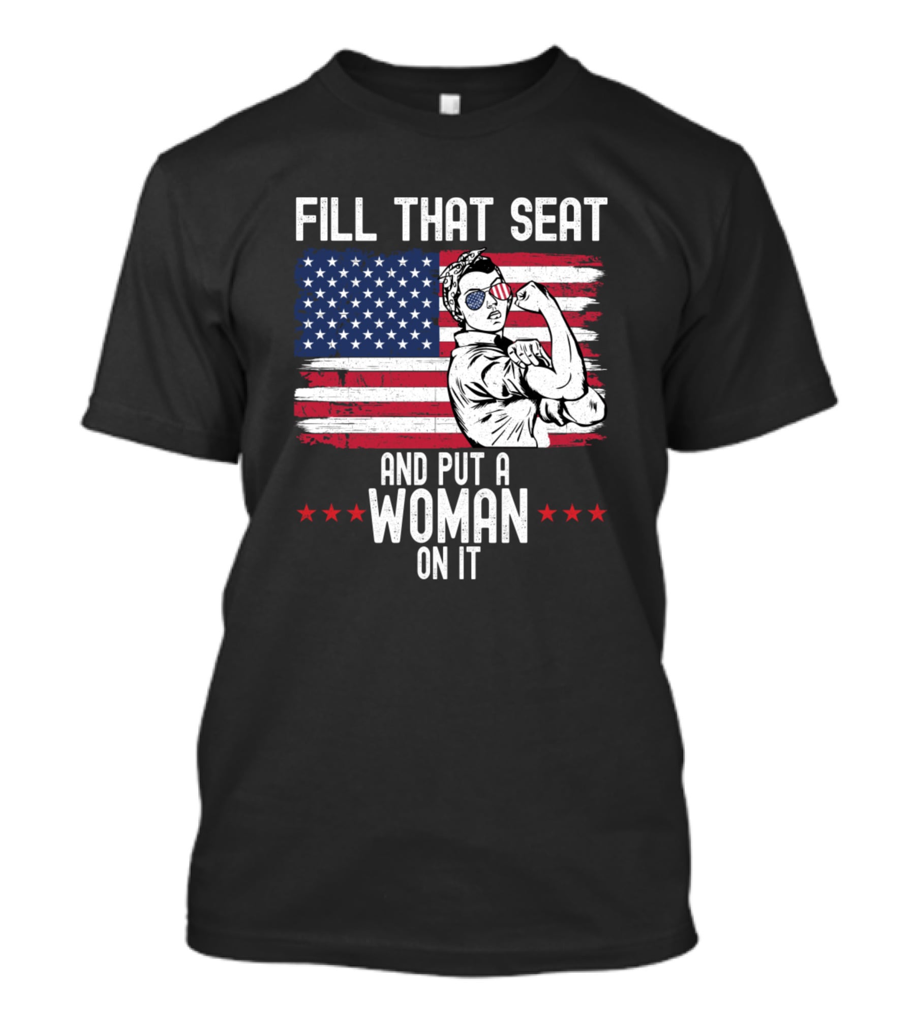 Fill That Seat And Put A Woman On It American Flag Rosieípio T-Shirt