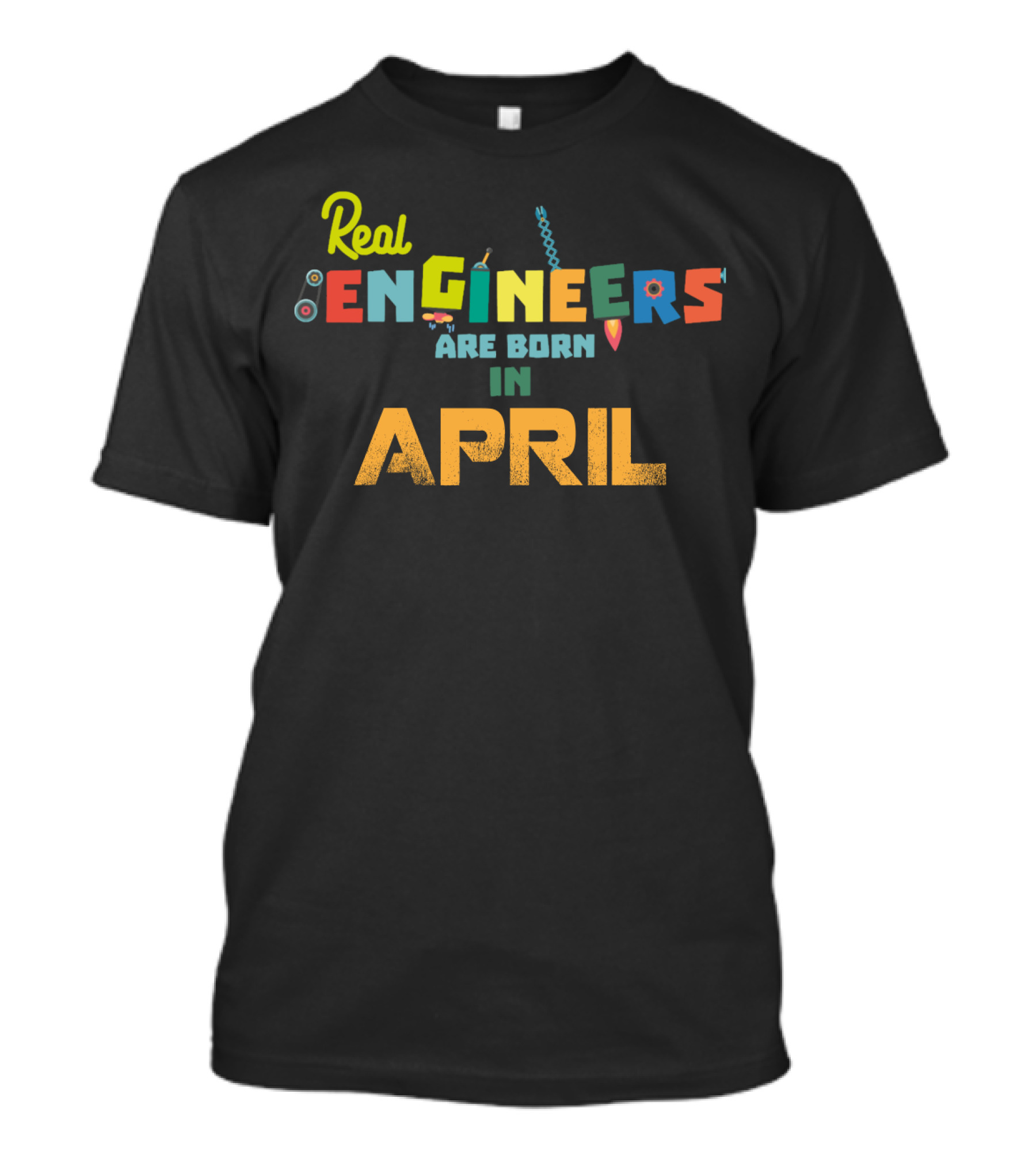 Real Engineers Are Born In April T-Shirt