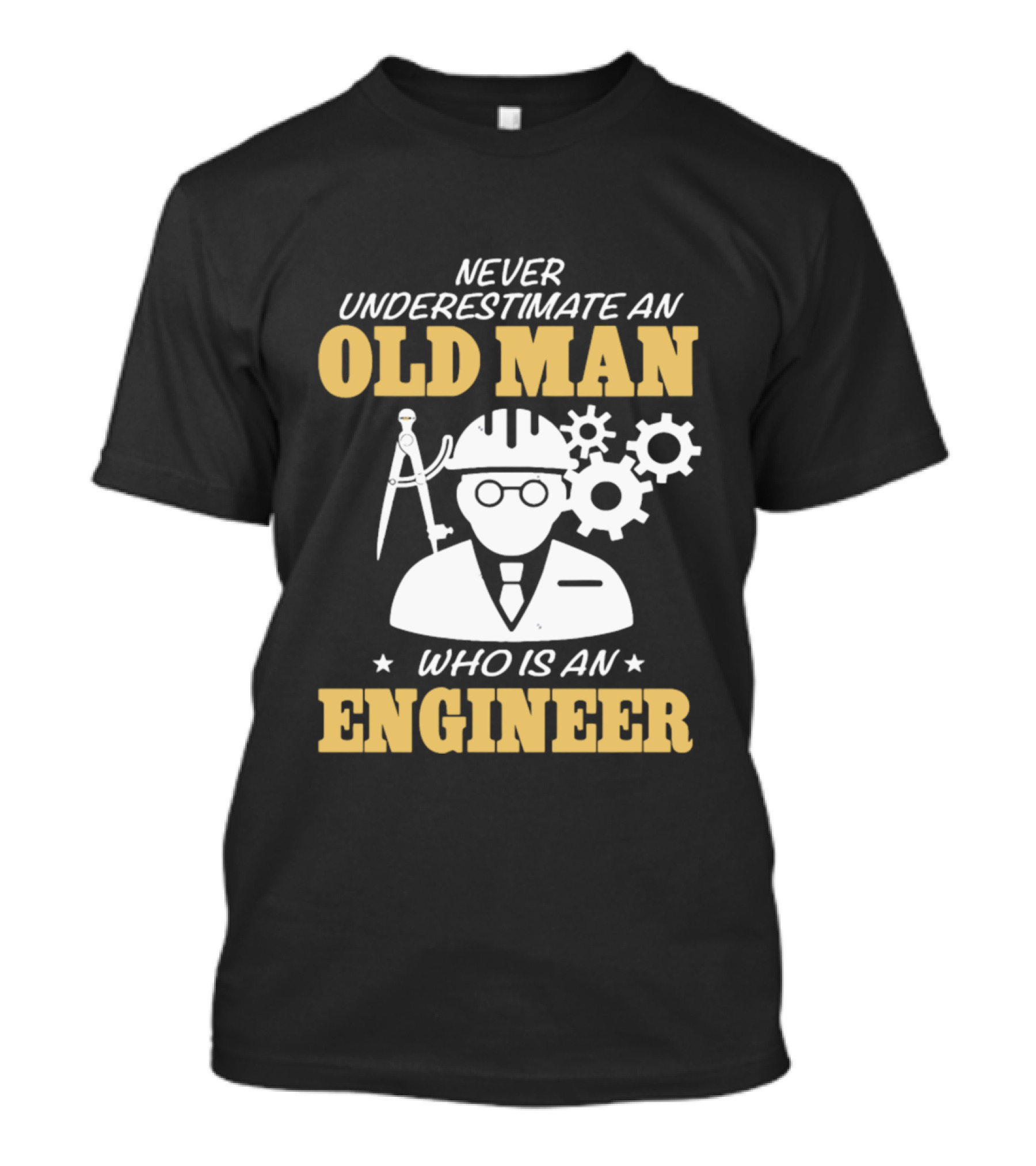 Never Underestimate An Old Man Who Is An Engineer Engineer Gears And Compass T-Shirt