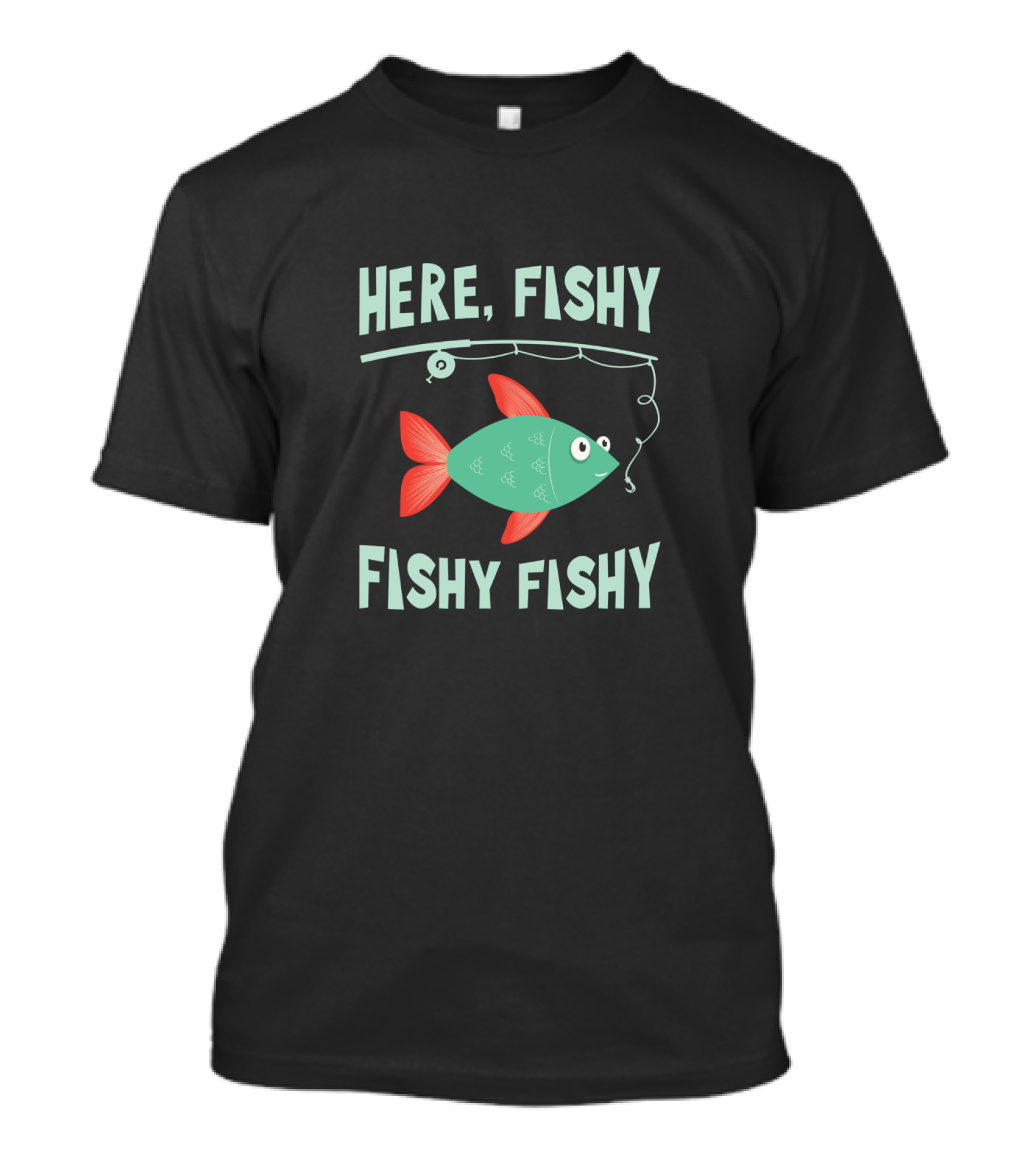 Here Fishy Fishy Fishy Cute Red And Green Fish With Fishing Line T-Shirt